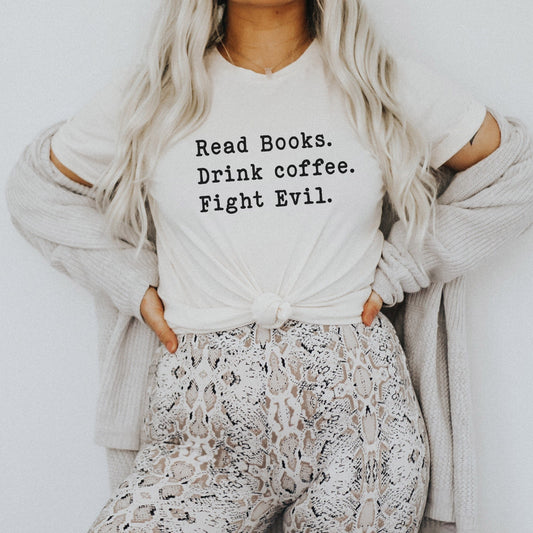 Read Books, Drink Coffee, Fight Evil Reading Teacher Unisex Soft Tee T-shirt for Women or Men