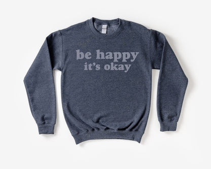 Be Happy It's Okay Ultra Cozy Retro Drop Shoulder Graphic Sweatshirt Unisex Soft Tee T-shirt for Women or Men