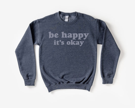 Be Happy It's Okay Ultra Cozy Retro Drop Shoulder Graphic Sweatshirt Unisex Soft Tee T-shirt for Women or Men