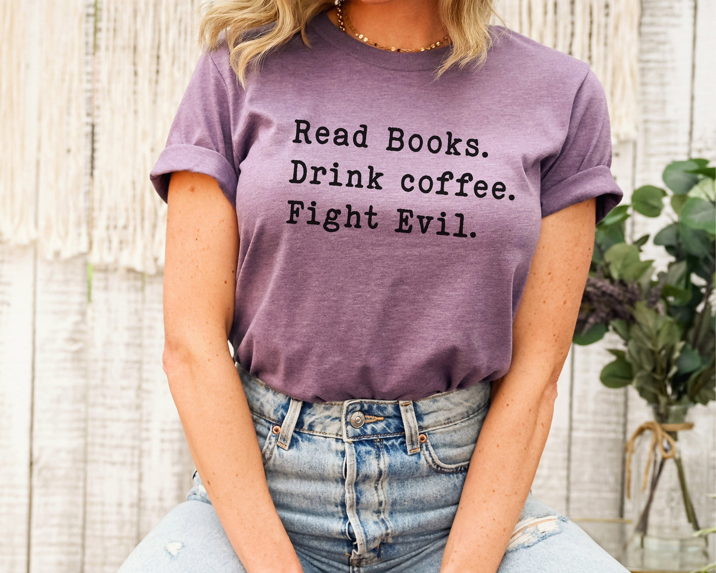 Read Books, Drink Coffee, Fight Evil Reading Teacher Unisex Soft Tee T-shirt for Women or Men