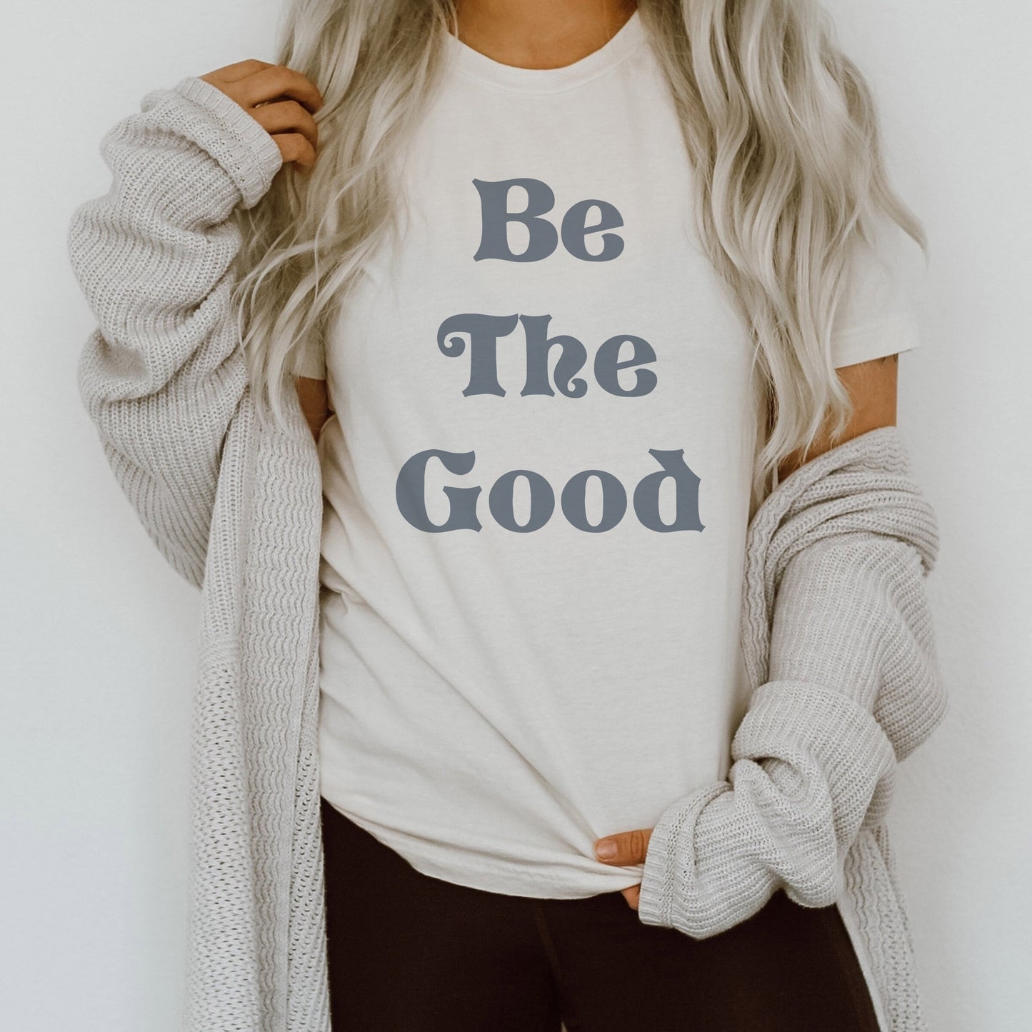 Be The Good Cottage Core Inspirational Uplifting Ultra Soft Graphic Tee Unisex Soft Tee T-shirt for Women or Men
